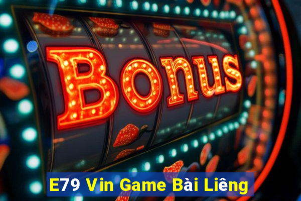 E79 Vin Game Bài Liêng