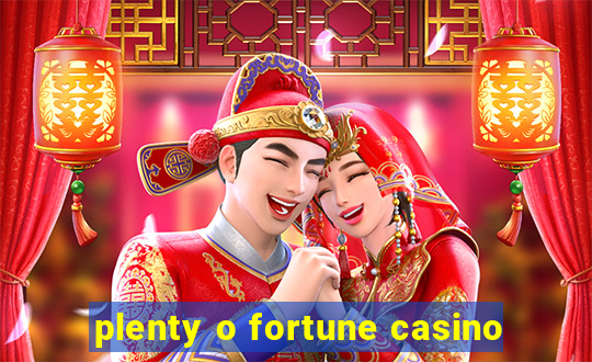 plenty o fortune casino