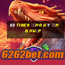 88 Tiger Đăng ký Đăng nhập