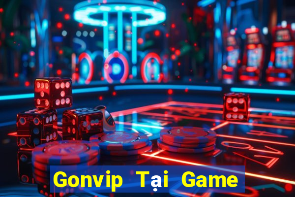 Gonvip Tại Game Bài Đổi Thưởng Sinh Tử