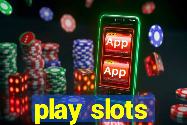 play slots