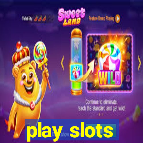 play slots