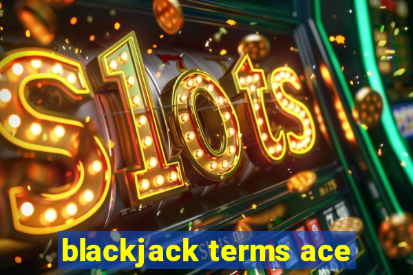 blackjack terms ace