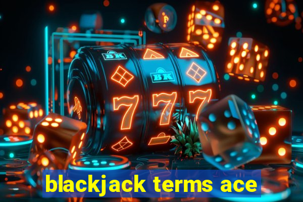 blackjack terms ace