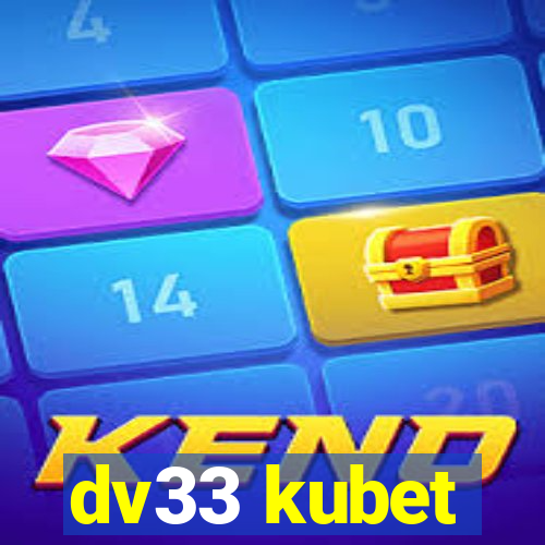 dv33 kubet