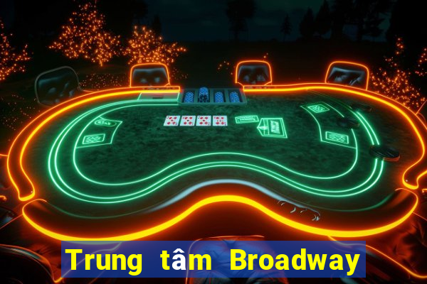 Trung tâm Broadway Việt nam