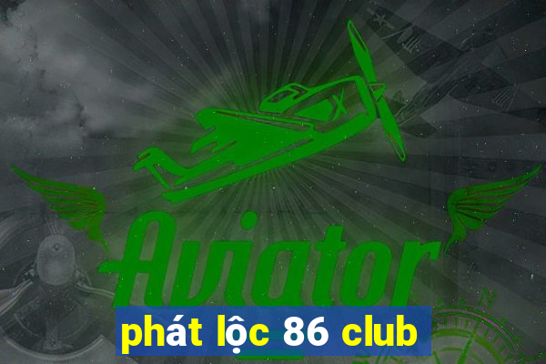 phát lộc 86 club