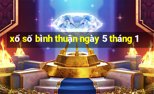 xổ số bình thuận ngày 5 tháng 1