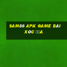 Sam86 Apk Game Bài Xóc Đĩa