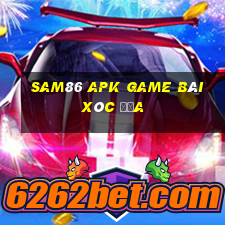 Sam86 Apk Game Bài Xóc Đĩa