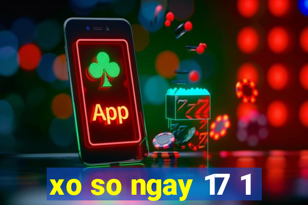 xo so ngay 17 1