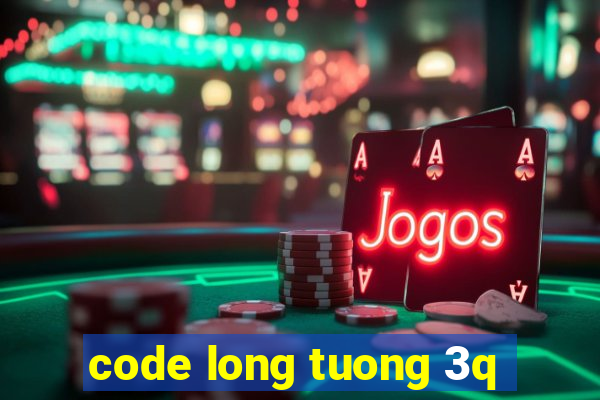 code long tuong 3q