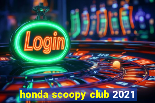 honda scoopy club 2021