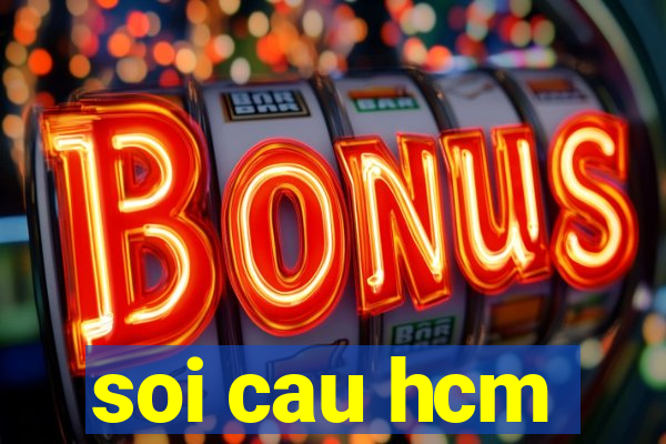 soi cau hcm