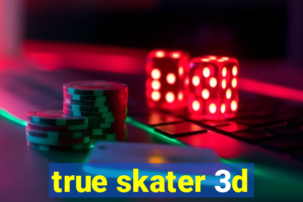 true skater 3d