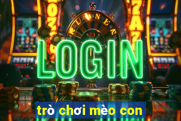 trò chơi mèo con