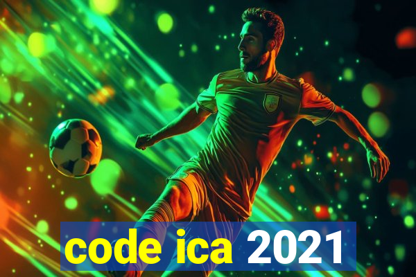 code ica 2021