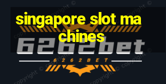 singapore slot machines