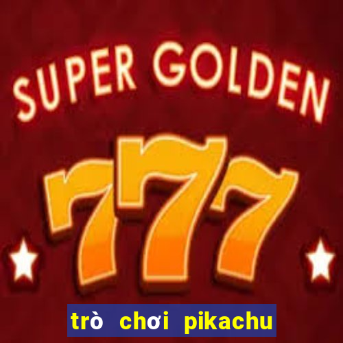 trò chơi pikachu miễn phí