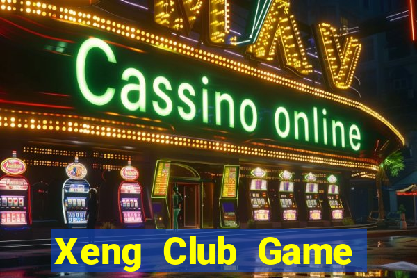 Xeng Club Game Bài Slot Đổi Thưởng