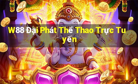 W88 Đại Phát Thể Thao Trực Tuyến