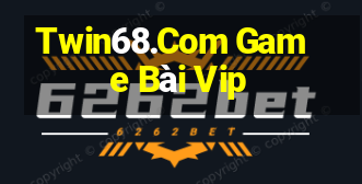 Twin68.Com Game Bài Vip