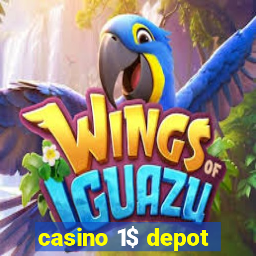 casino 1$ depot