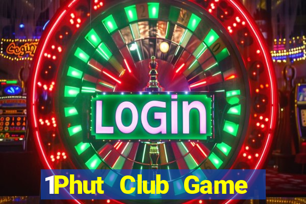 1Phut Club Game Bài Ma Thuật