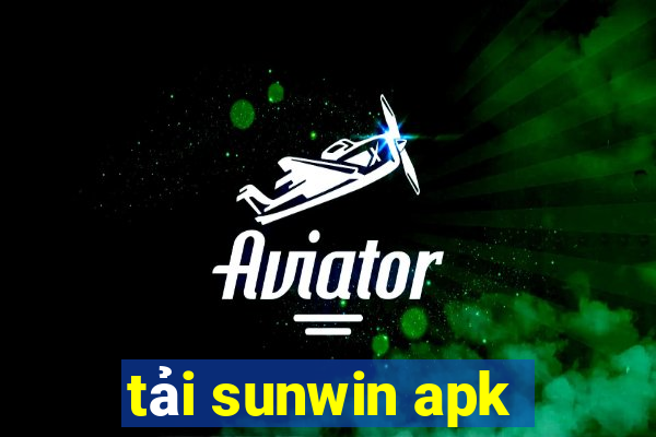 tải sunwin apk