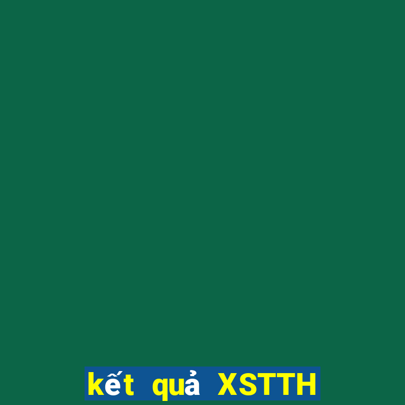 kết quả XSTTH ngày 8