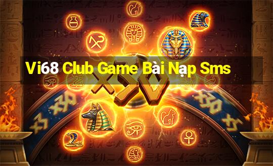 Vi68 Club Game Bài Nạp Sms