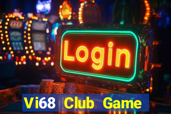 Vi68 Club Game Bài Nạp Sms