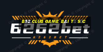 B52.Club Game Bài Tứ Sắc