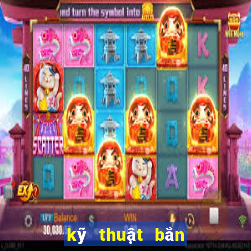 kỹ thuật bắn cá ăn tiền