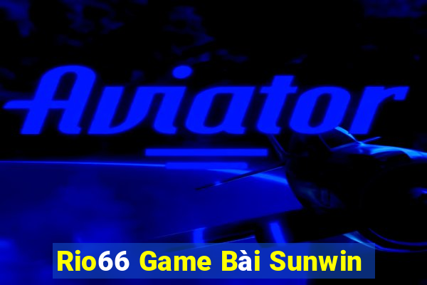 Rio66 Game Bài Sunwin