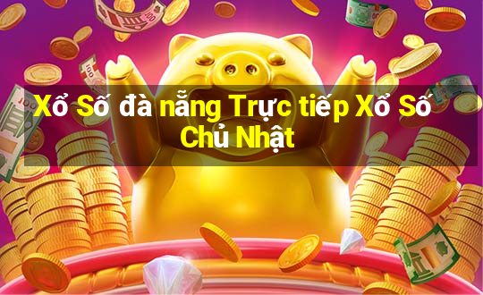 Xổ Số đà nẵng Trực tiếp Xổ Số Chủ Nhật