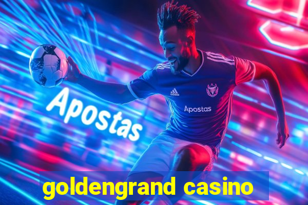 goldengrand casino