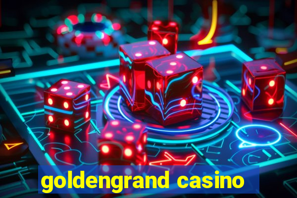 goldengrand casino