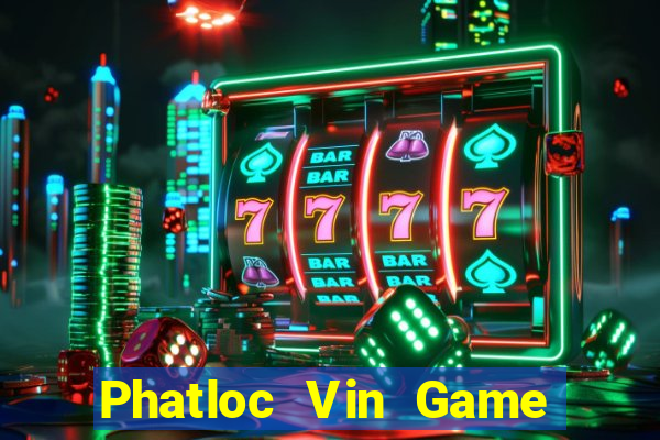 Phatloc Vin Game Bài Hát