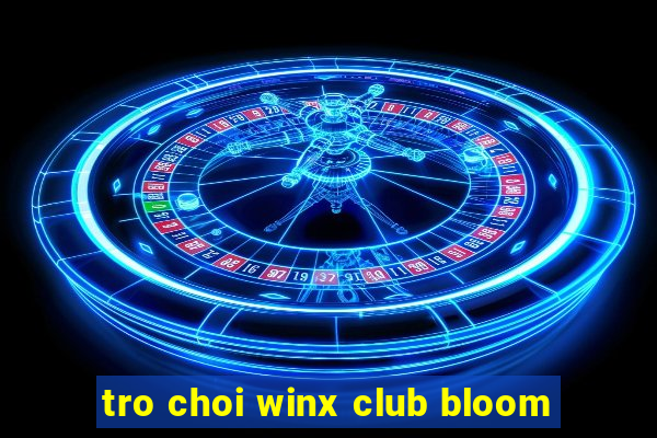 tro choi winx club bloom