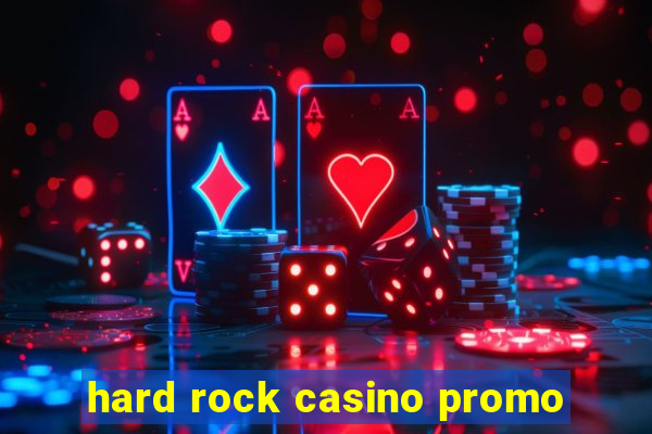 hard rock casino promo