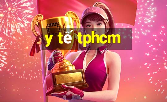 y tế tphcm