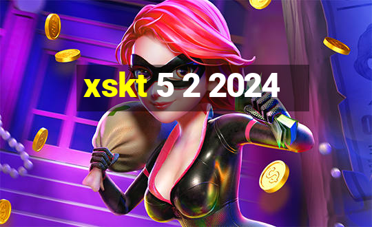 xskt 5 2 2024