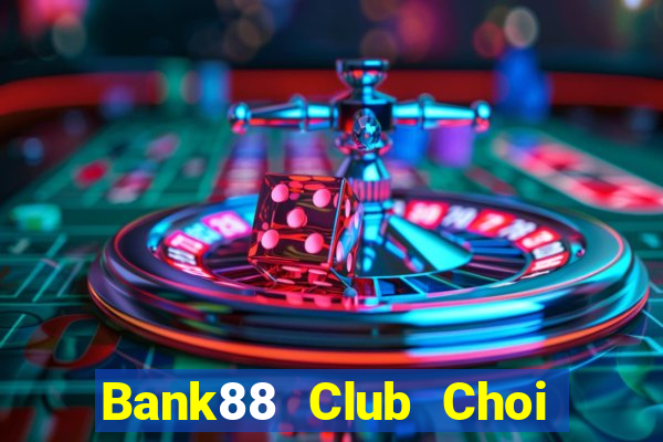 Bank88 Club Choi Game Đánh Bài