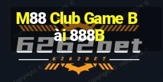 M88 Club Game Bài 888B