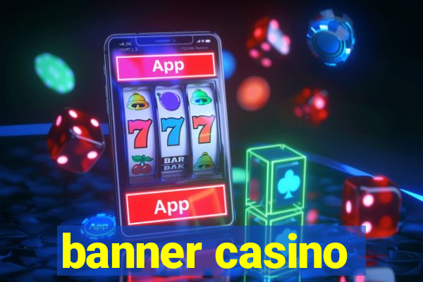 banner casino