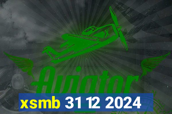 xsmb 31 12 2024