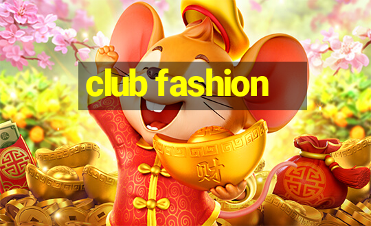 club fashion