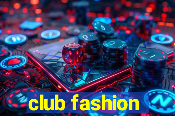 club fashion