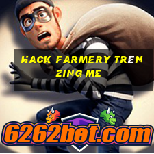 hack farmery trên zing me